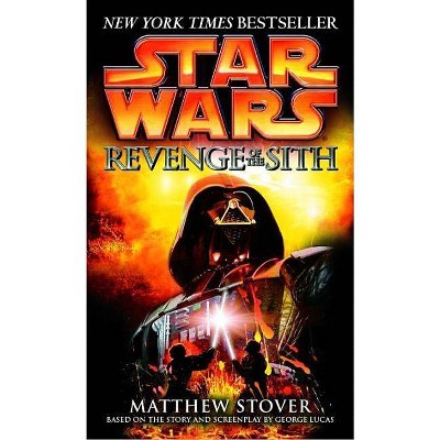 Revenge of the Sith: Star Wars: Episode III - by  Matthew Woodring Stover (Paperback)