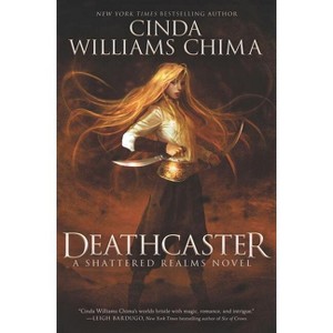 Deathcaster - (Shattered Realms) by  Cinda Williams Chima (Hardcover) - 1 of 1