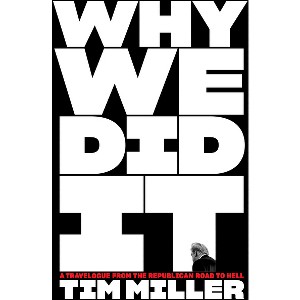 Why We Did It - by  Tim Miller (Hardcover) - 1 of 1