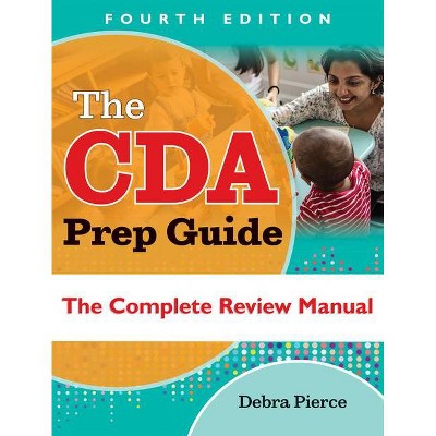 The Cda Prep Guide, Fourth Edition - 4th Edition by  Debra Pierce (Paperback)