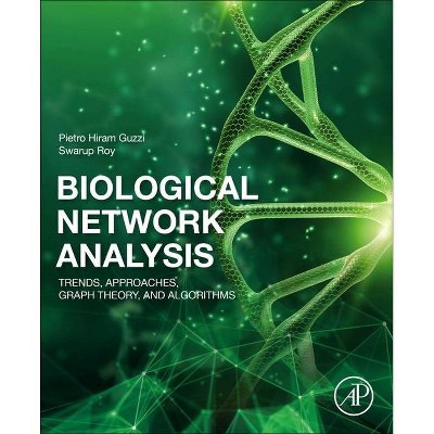 Biological Network Analysis - by  Pietro Hiram Guzzi & Swarup Roy (Paperback)