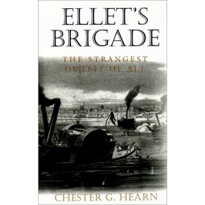 Ellet's Brigade - by  Chester G Hearn (Paperback) - 1 of 1