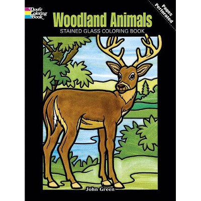 Woodland Animals Stained Glass Coloring Book - (Dover Nature Stained Glass Coloring Book) by  John Green (Paperback)