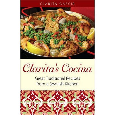 Clarita's Cocina - by  Clarita Garcia (Paperback)