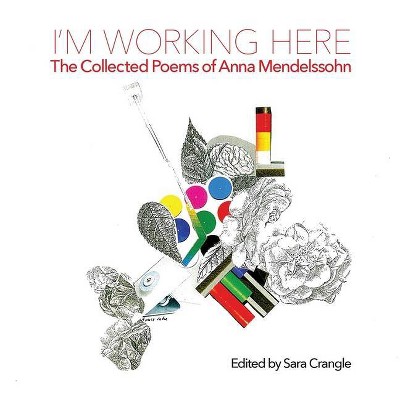 I'm Working Here - by  Anna Mendelssohn (Paperback)