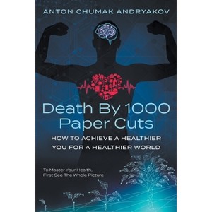 Death by 1,000 Paper Cuts - by  Anton Andryakov (Paperback) - 1 of 1