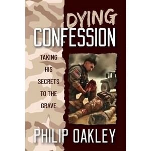 Dying Confession - by Philip Oakley - 1 of 1