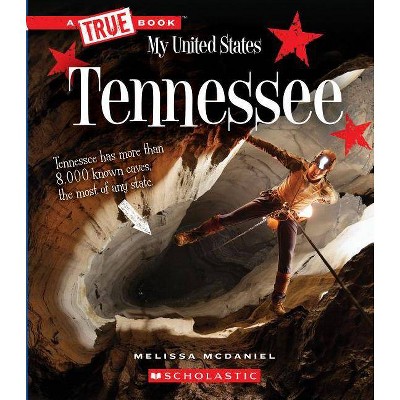 Tennessee (a True Book: My United States) - (A True Book: My United States) by  Melissa McDaniel (Paperback)