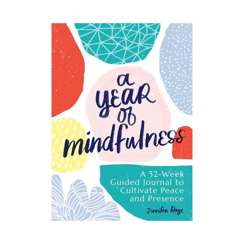 A Year of Mindfulness - (Year of Reflections Journal) by Jennifer Raye, 1 of 2