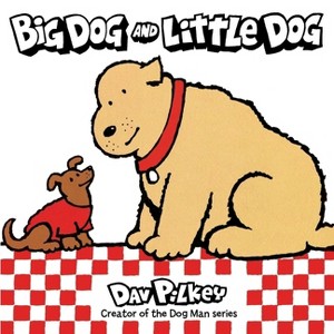 Big Dog and Little Dog Board Book - by  Dav Pilkey - 1 of 1