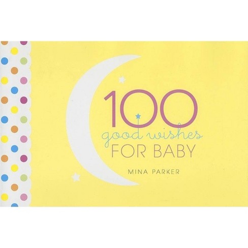 100 Good Wishes for Baby - by  Mina Parker (Hardcover) - image 1 of 1