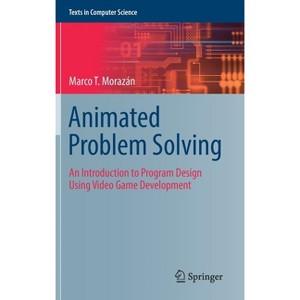 Animated Problem Solving - (Texts in Computer Science) by  Marco T Morazán (Hardcover) - 1 of 1