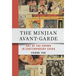 The Minjian Avant-Garde - by  Chang Tan (Hardcover) - 1 of 1