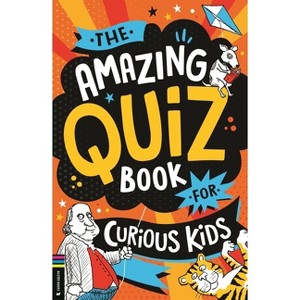 The Amazing Quiz Book for Curious Kids - by  Kevin Pettman (Paperback) - 1 of 1