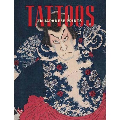 Tattoos in Japanese Prints - by  Sarah Thompson (Hardcover)