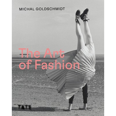 The Art of Fashion - by  Michal Goldschmidt Goldschmidt (Hardcover)