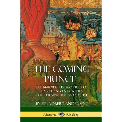 The Coming Prince - by  Robert Anderson (Paperback)