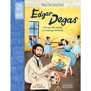 The Met Edgar Degas - (What the Artist Saw) by  Amy Guglielmo (Hardcover) - 1 of 1