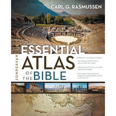 Zondervan Essential Atlas of the Bible - by  Carl G Rasmussen (Paperback)