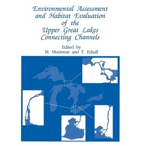 Environmental Assessment and Habitat Evaluation of the Upper Great Lakes Connecting Channels - (Developments in Nephrology) by  M Munawar & T Edsall - 1 of 1
