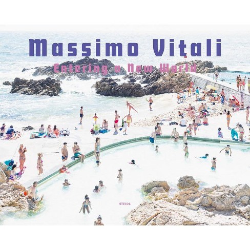 Massimo Vitali: Entering A New World   hardcover : Target
