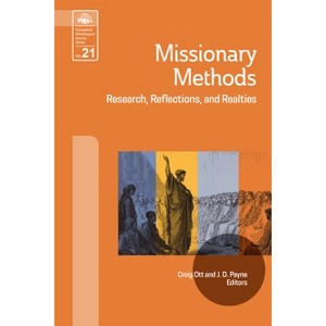 Missionary Methods - (Evangelical Missiological Society) by  Craig Ott & J D Payne (Paperback) - 1 of 1