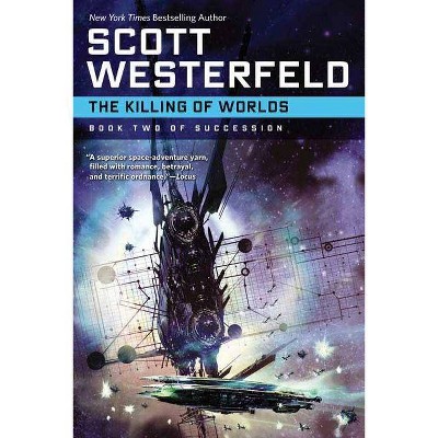 The Killing of Worlds - (Succession) by  Scott Westerfeld (Paperback)