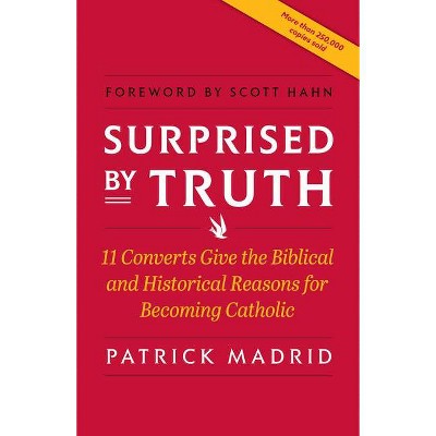 Surprised by Truth - by  Patrick Madrid (Paperback)