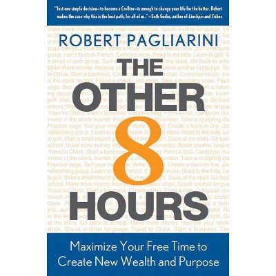 Other 8 Hours - by  Robert Pagliarini (Hardcover)