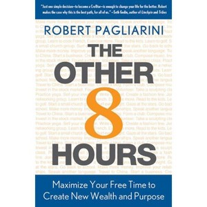 Other 8 Hours - by  Robert Pagliarini (Hardcover) - 1 of 1