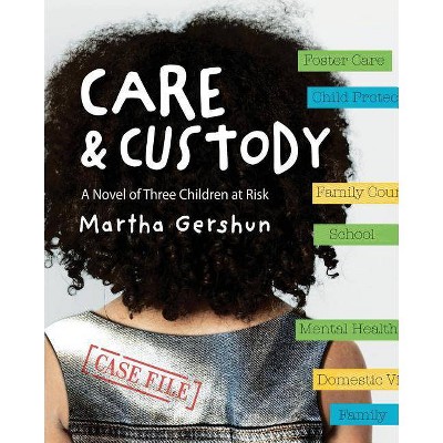 Care & Custody - by  Martha Gershun (Paperback)
