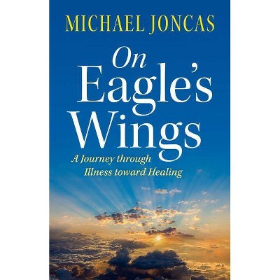 On Eagle's Wings - by  Michael Joncas (Paperback)