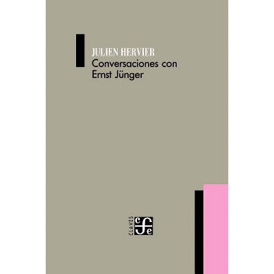 Conversaciones Con Ernst Junger - by  Julien Hervier (Paperback)