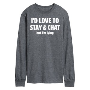 Men's - Instant Message - I'd Love To Stay And Chat But Im Lying Long Sleeve Graphic T-Shirt - 1 of 4