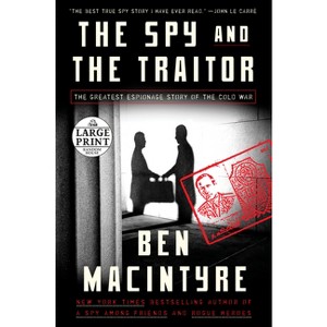 The Spy and the Traitor - Large Print by  Ben MacIntyre (Paperback) - 1 of 1