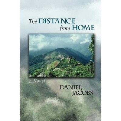 The Distance from Home - by  Daniel Jacobs (Paperback)