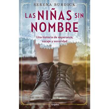 Las Niñas Sin Nombre / The Girls with No Names - by  Serena Burdick (Paperback)
