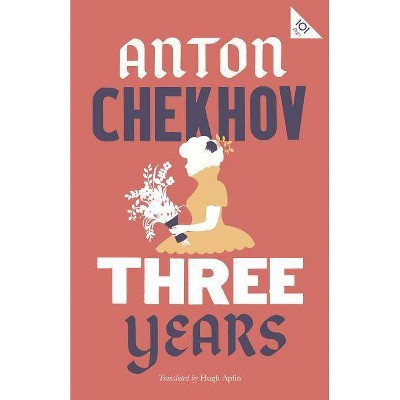 Three Years: New Translation - (Alma Classics 101 Pages) by  Anton Chekhov (Paperback)