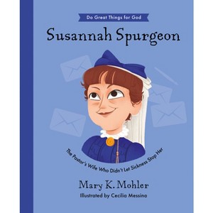 Susannah Spurgeon - (Do Great Things for God) by  Mary Mohler (Hardcover) - 1 of 1