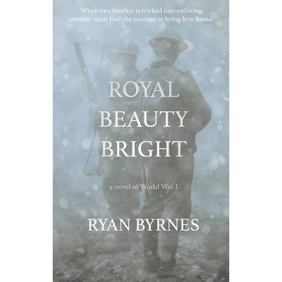 Royal Beauty Bright - by  Ryan Byrnes (Paperback)