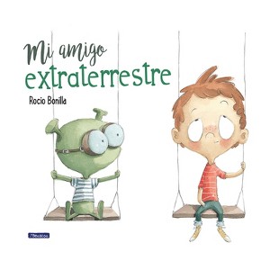 Mi Amigo Extraterrestre / My Alien Friend - by  Rocio Bonilla (Hardcover) - 1 of 1