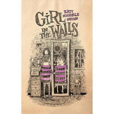 Girl in the Walls - by  Katy Michelle Quinn (Paperback)