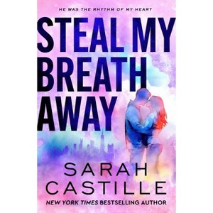Steal My Breath Away - (Havencrest U) by  Sarah Castille (Paperback) - 1 of 1