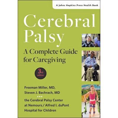 Cerebral Palsy - (Johns Hopkins Press Health Books (Paperback)) 3rd Edition by  Freeman Miller & Steven J Bachrach (Paperback)
