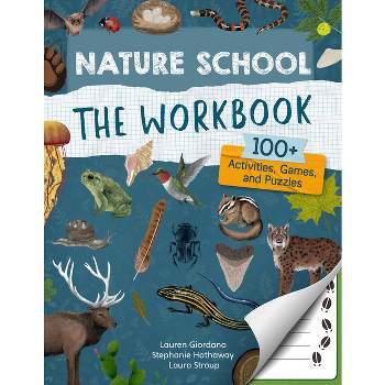 Nature School: The Workbook - by  Lauren Giordano & Laura Stroup & Stephanie Hathaway (Paperback)