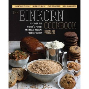 The Einkorn Cookbook - by  Shanna Mallon & Tim Mallon (Paperback) - 1 of 1