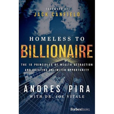 Homeless to Billionaire - by  Andres Pira (Hardcover)