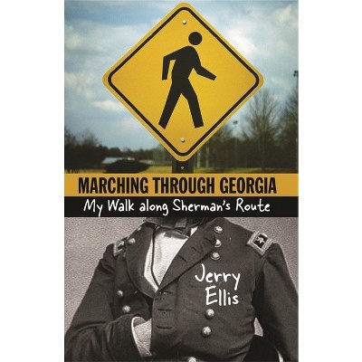 Marching Through Georgia - by  Jerry Ellis (Paperback)