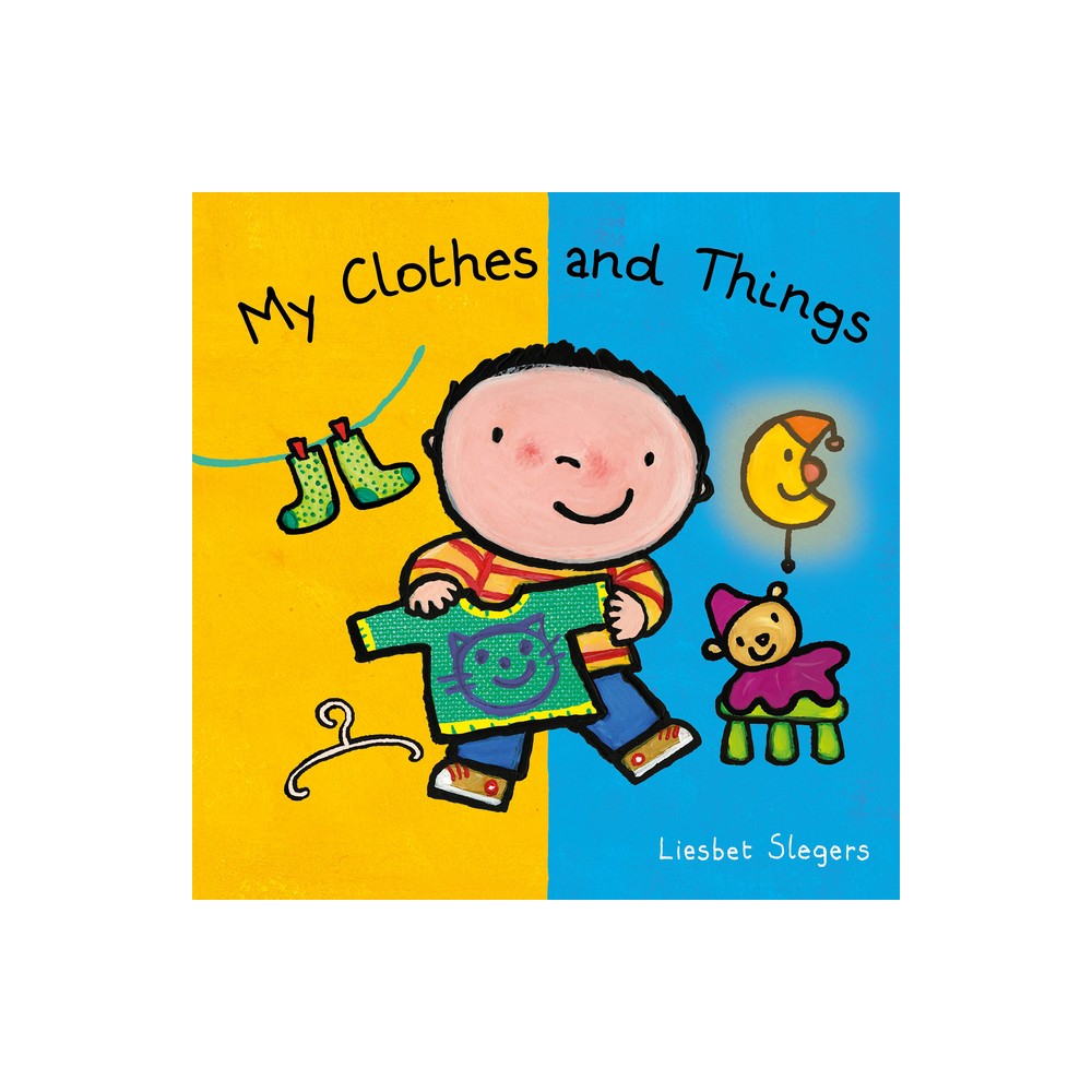 My Clothes and Things - by Liesbet Slegers (Board Book)