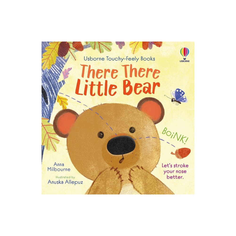 There There Little Bear - (Usborne Touchy Feely Books) by Anna Milbourne (Board Book)